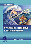 Optimismus, pesimismus a prevence deprese