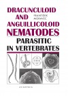Dracunculoid and Anguillicoloid Nematodes Parasitic in Vertebrates