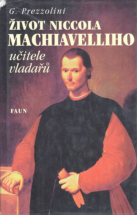 Život Niccola Machiavelliho, učitele vladařů