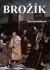 Brožík - Byl jsem nejslavnější - Životní příběh malíře Václava Brožíka