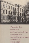Padesát let státního československého reformního reálného gymnasia v Břeclavi