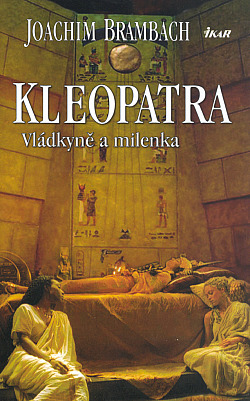 Kleopatra: Vládkyně a milenka obálka knihy
