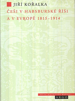 Češi v Habsburské Říši a v Evropě 1815-1914