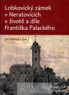 Lobkovický zámek v Neratovicích v životě a díle Františka Palackého