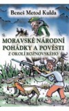 Moravské národní pohádky a pověsti z okolí rožnovského