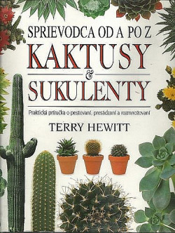 Kaktusy & sukulenty - sprievodca od A po Z