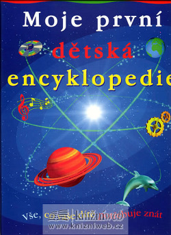Moje první dětská encyklopedie