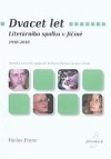 Dvacet let Literárního spolku v Jičíně 1990-2010 : sborník Literárního spolku při Knihovně Václava Čtvrtka v Jičíně