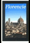 Florencie - kulturněhistorický místopis města