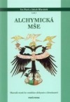 Alchymická mše: sborník textů ke vztahům alchymie a křesťanství