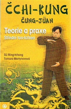Čchi -kung, čung - jüan Teorie a praxe Střední tan-tchien