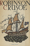 Život a zvláštní podivná dobrodružství Robinsona Crusoe námořníka z Yorku