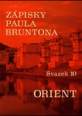 Zápisky Paula Bruntona 10: Orient