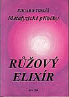 Růžový elixír - Metafyzické příběhy III.