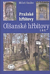 Pražské hřbitovy: Olšanské hřbitovy I. & II.