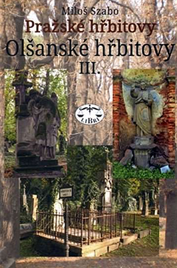 Pražské hřbitovy: Olšanské hřbitovy III.