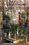 Pražské hřbitovy: Olšanské hřbitovy III.