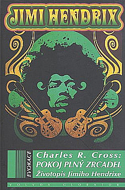 Pokoj plný zrcadel: životopis Jimiho Hendrixe obálka knihy
