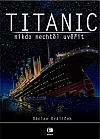 Titanic: Nikdo nechtěl uvěřit