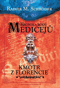 Kronika rodu Medicejů - Kmotr z Florencie