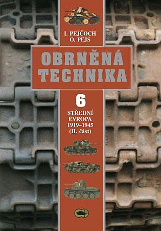 Obrněná technika. 6, Střední Evropa 1919–1945. (II. část)