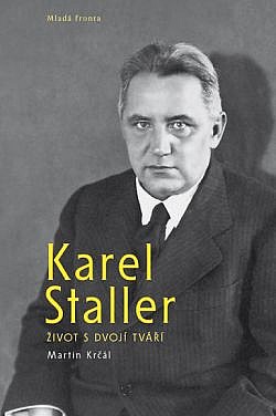 Karel Staller - život s dvojí tváří