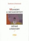 Meandry a metamorfózy dětské literatury