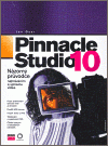 Pinnacle Studio 10 - Názorný průvodce nahráváním a úpravou videa