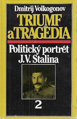 Triumf a tragédia: politický portrét J. V. Stalina 2