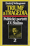 Triumf a tragédia: politický portrét J. V. Stalina 2
