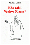 Kdo zabil Václava Klause