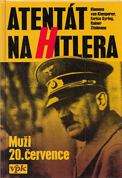 Atentát na Hitlera. Muži 20. července