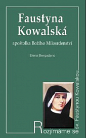 Faustyna Kowalská: Apoštolka Božího Milosrdenství