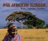 Pod africkým sluncem - Keňa, Tanzanie, Zanzibar obálka knihy