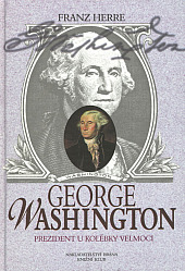 George Washington: prezident u kolébky velmoci