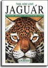 Tam, kde loví jaguár aneb maloval jsem zvířata v pralesích kolem řeky Orinoko