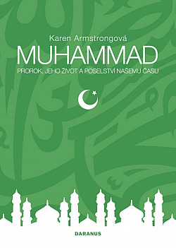 Muhammad. Prorok, jeho život a poselství našemu času