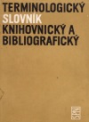 Terminologický slovník knihovnický a bibliografický