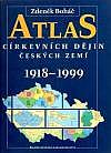 Atlas církevních dějin českých zemí 1918-1999