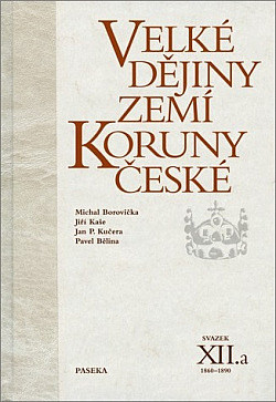 Velké dějiny zemí Koruny české. Svazek XII.a, 1860–1890