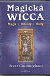 Magická Wicca: Magie, rituály, rady