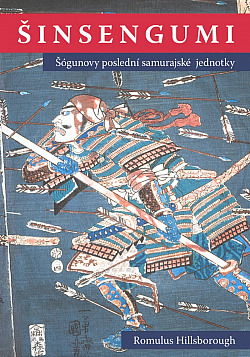 Šinsengumi – Šógunovy poslední samurajské jednotky obálka knihy