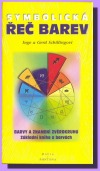 Symbolická řeč barev - Barvy a znamení zvěrokruhu - Základní kniha o barvách