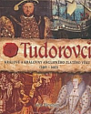 Tudorovci: Králové a královny anglického zlatého věku (1485-1603)