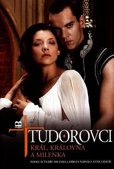 Tudorovci – Král, královna a milenka
