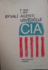 Bývalí agenti usvědčují CIA