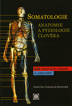 Somatologie - Anatomie a Fyziologie Člověka - 630 testových otázek a odpovědí