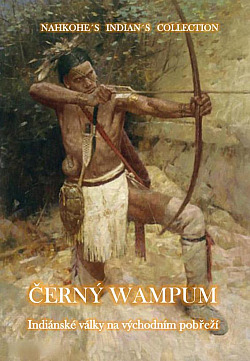 Černý wampum: Indiánské války na východním pobřeží