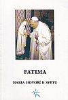 Fatima - Maria hovoří k světu