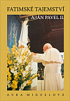 Fatimské tajemství a Jan Pavel II.